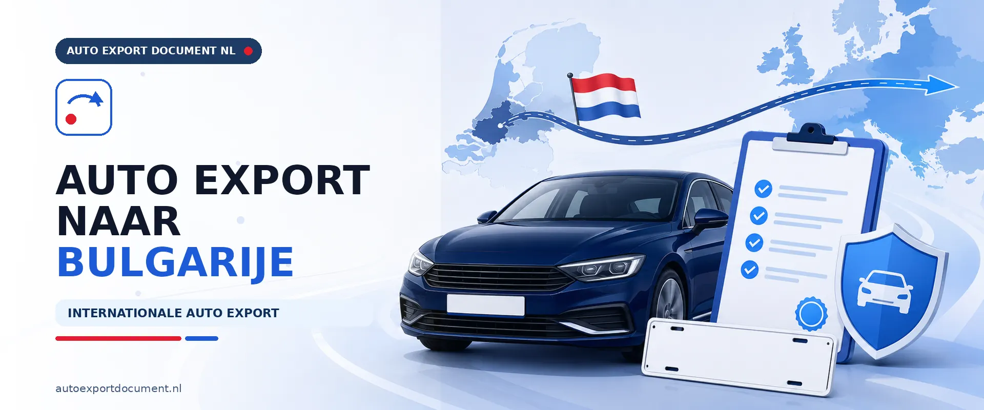 Auto export naar Bulgarije – banner van Auto Export Document met auto, RDW exportdocument checklist en exportroute van Nederland naar Bulgarije