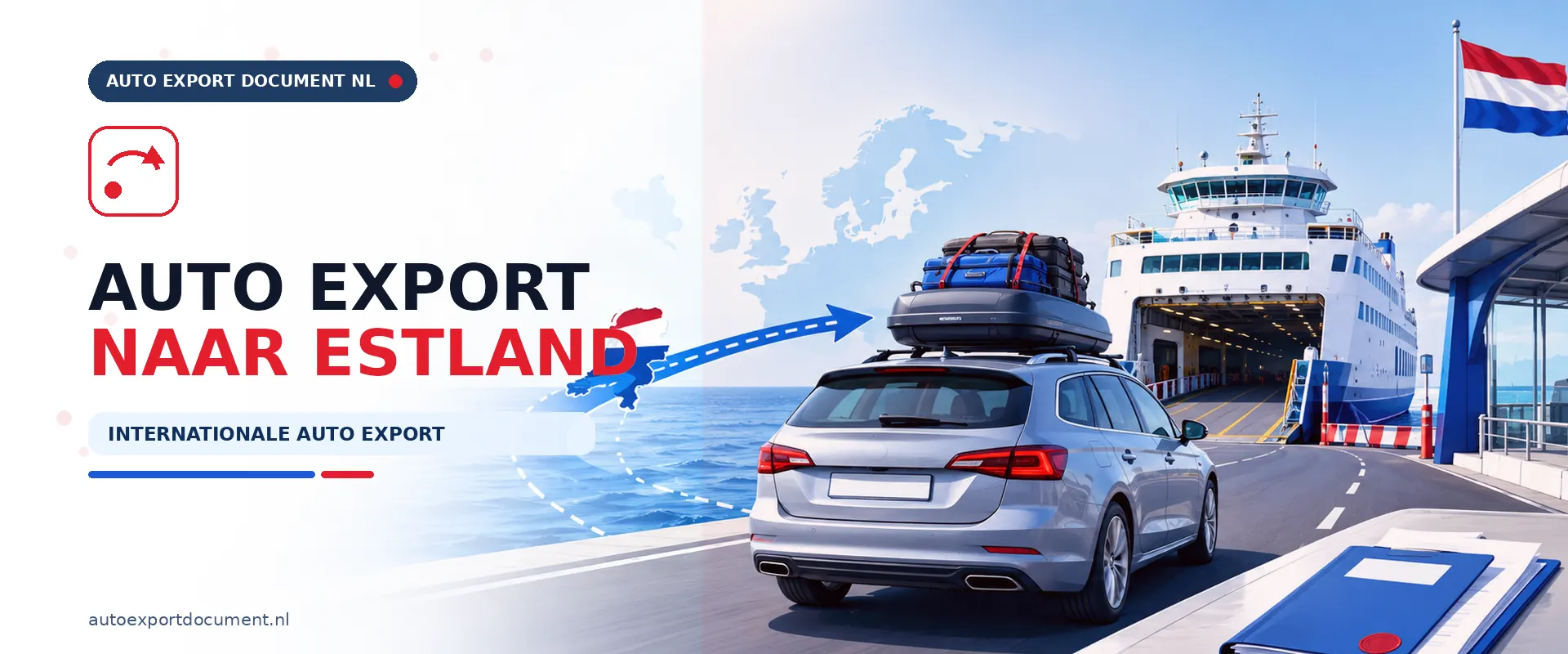 Auto export naar Estland – banner van Auto Export Document met auto op weg naar de ferry voor internationale auto export van Nederland naar Estland