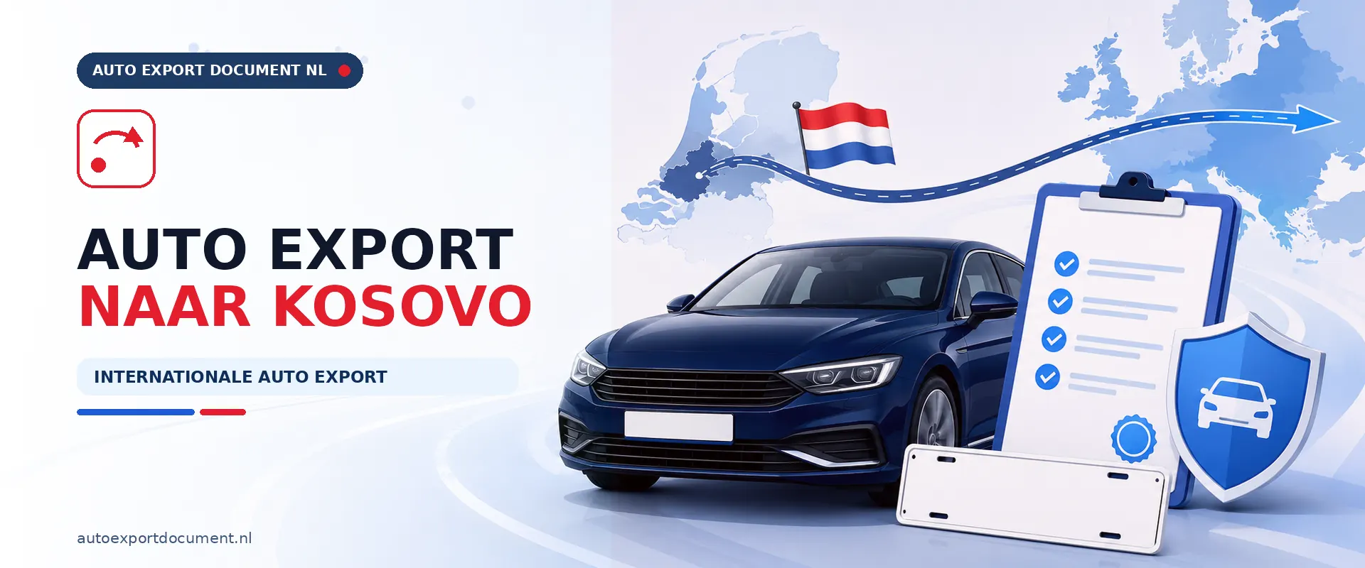 Auto export naar Kosovo – banner van Auto Export Document met auto en RDW exportdocumenten voor internationale auto export van Nederland naar Kosovo