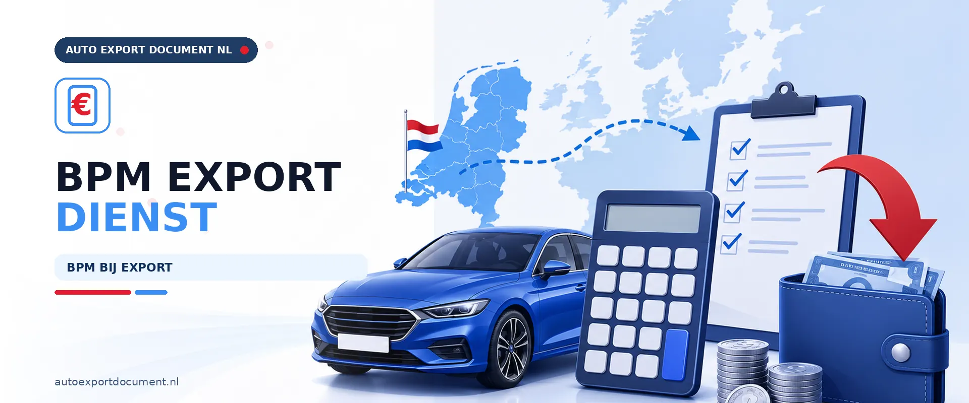 BPM export dienst – banner van Auto Export Document met auto en rekenmachine voor het aanleveren van gegevens voor BPM teruggaaf bij auto export