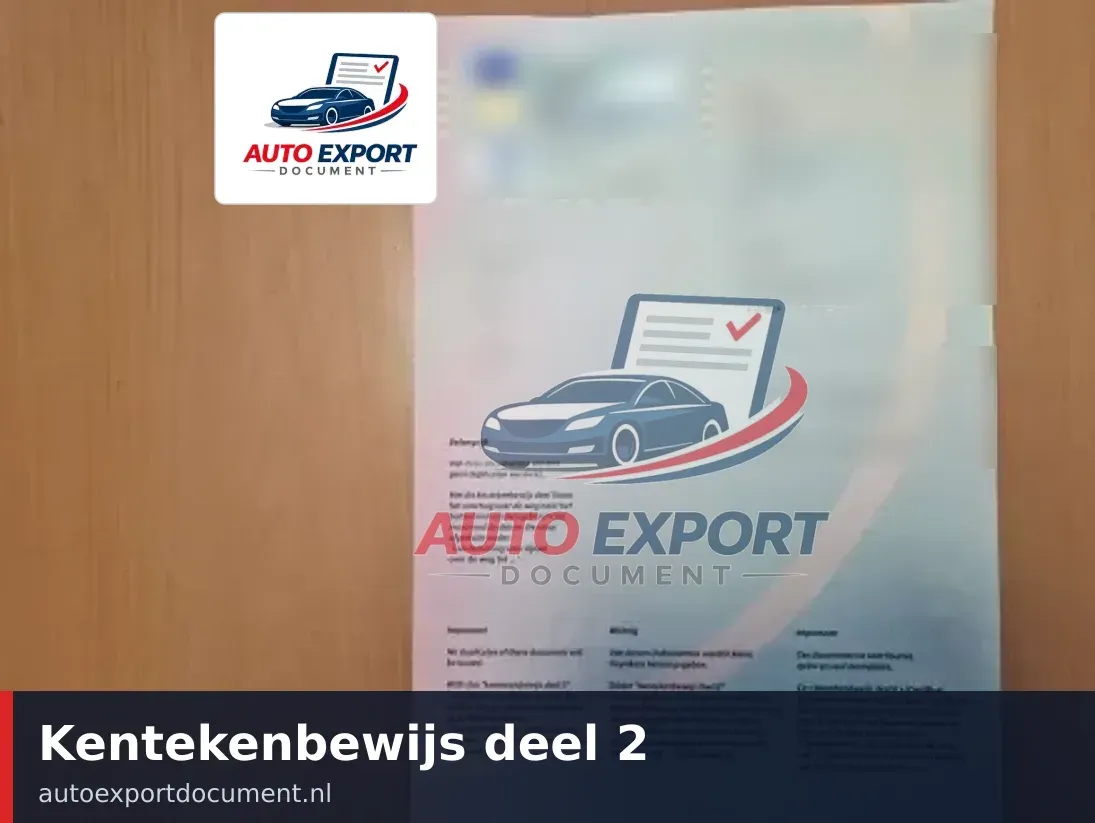 Kentekenbewijs deel 2: het RDW exportdocument (auto export document) voor export vanuit Nederland, opgemaakt door Auto Export Document in Hengelo